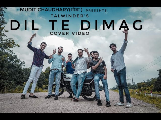 Dil te dimag| @talwinder | cover video | Mudit Chaudhary ( शीशा  )