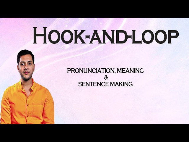 Hook-and-loop - Meaning_&_Pronunciation_Word_World_Audio_Video_Dictionary