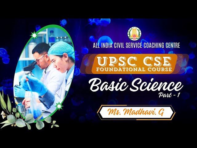 Day - 36 | Basic Science | Part - 1 | UPSC CSE Prelims Foundation | Ms. Madhavi