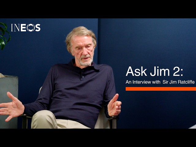Ask Jim 2 | Sir Jim Ratcliffe answers questions about INEOS and its businesses. July 2026