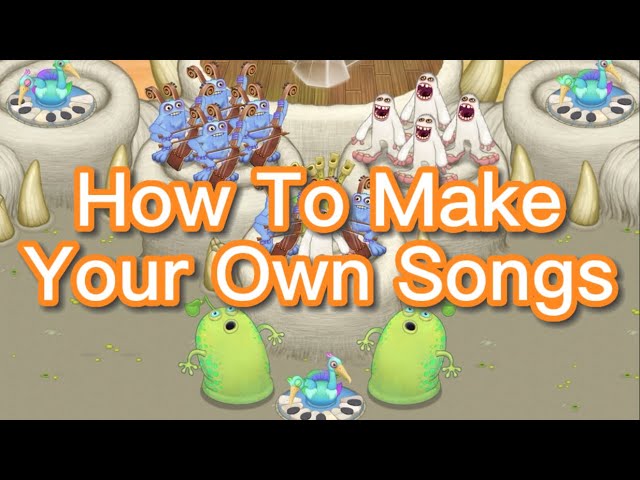 How to Make Your Own Songs |My Singing Monsters|