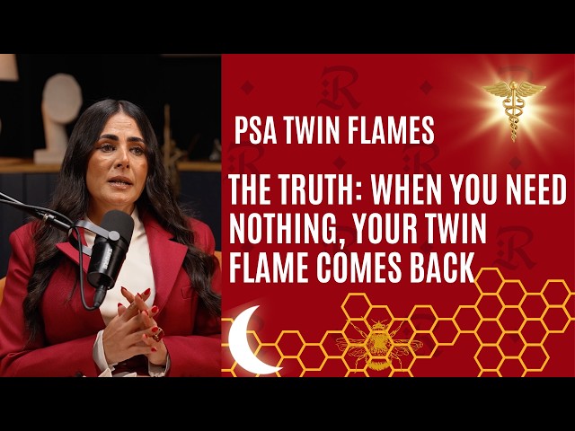 The Truth: When You Need Nothing, Your Twin Flame Comes Back