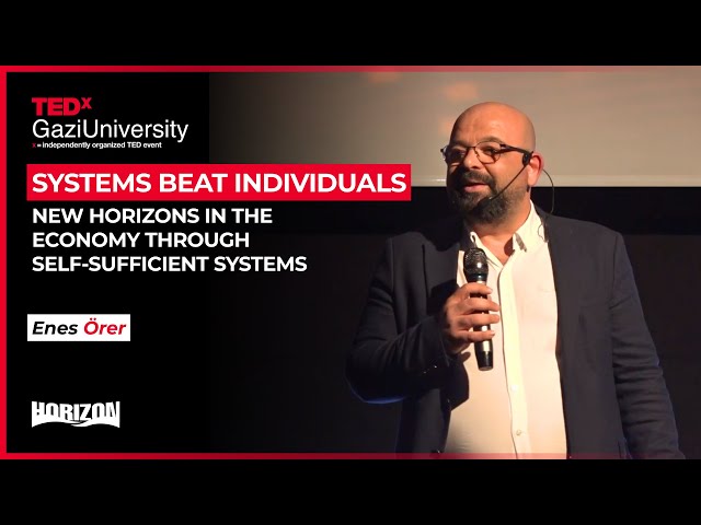 New Horizons in the Economy Through Self-Sufficient Systems  | Enes ÖRER | TEDxGaziUniversity