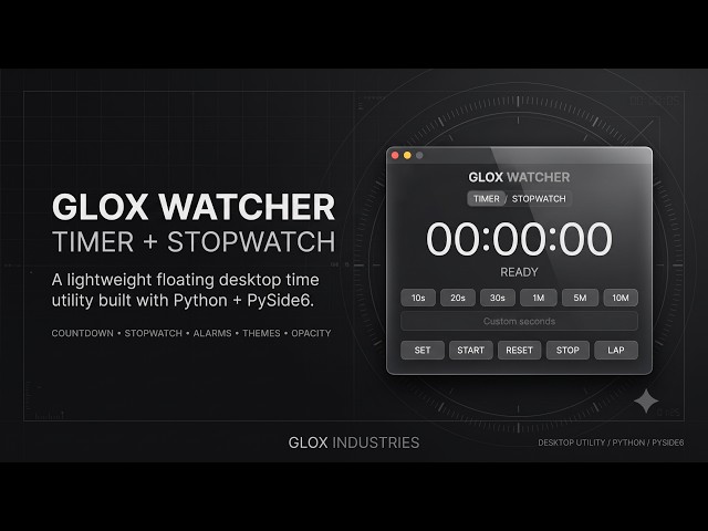 GloxWatcher — Premium Timer & Stopwatch for Windows | Python + PySide6