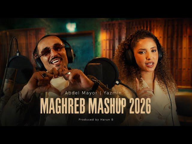 MAGHREB MASHUP 2026 | ABDEL MAYOR | YAZMIN | PROD. HARUN B