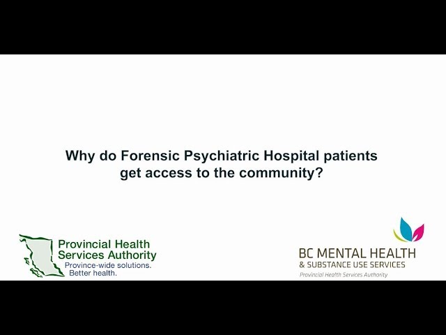 Why do Forensic Psychiatric Hospital patients get access to the community?
