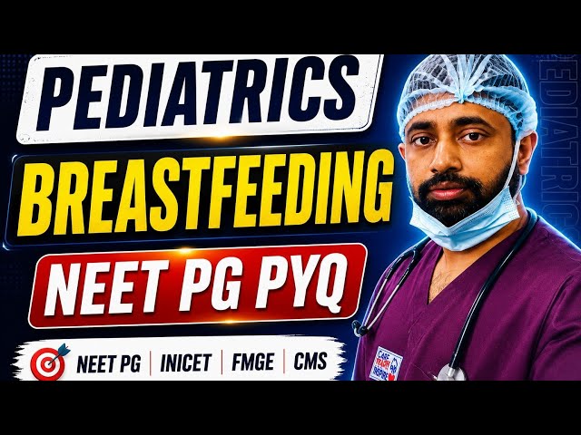 BREAST FEEDING- PEDIATRICS RECALL SERIES ! NEET PG/INICET/FMGE/CMS #inicet #neetpg #pediatrics #fmge