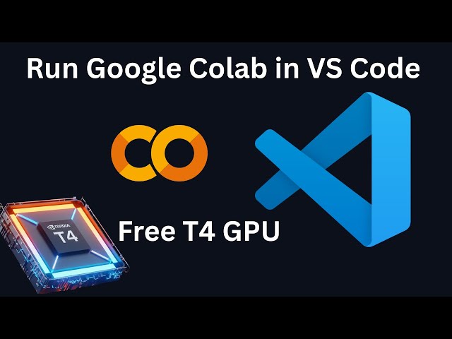 How to Run Google Colab Inside VSCode | Free T4 GPU Setup Tutorial