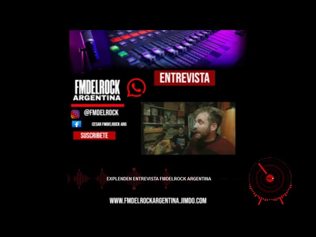 EXPLENDEN ENTREVISTA FMDELROCK ARGENTINA