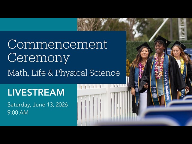 UC Santa Barbara Math, Life & Physical Sciences Ceremony  2026