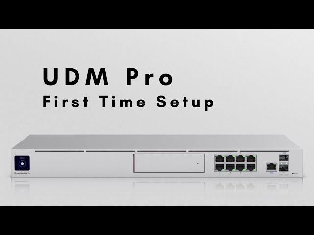 UDM-Pro - First Time Setup