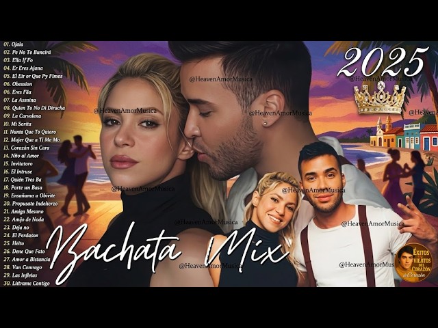 BACHATA ROMÁNTICA 2025 MIX 🎵 CON ROMEO SANTOS, SHAKIRA, PRINCE ROYCE, OZUNA, AVENTURA