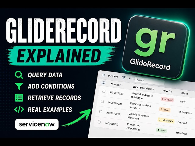 Glide Record in ServiceNow Explained | Complete Beginner Tutorial | 20 |Servicenow Developer 
