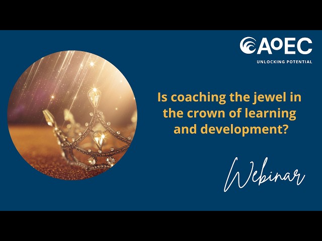 Webinar: Is coaching the jewel in the crown of learning and development?
