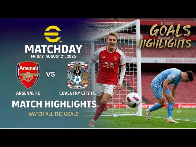 ⚽ UNSTOPPABLE ARSENAL! GOALS SLAM IN VS COVENTRY CITY | HIGHLIGHTS🫡#Arsenal #CoventryCity #eFootball
