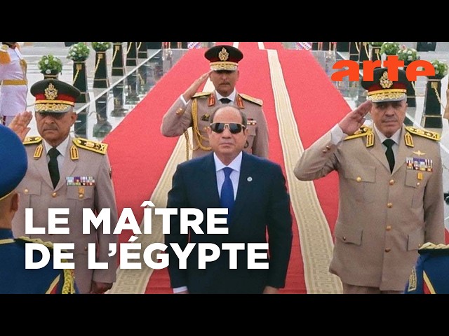 Sissi, nouveau pharaon d’Égypte | Documentaire | ARTE