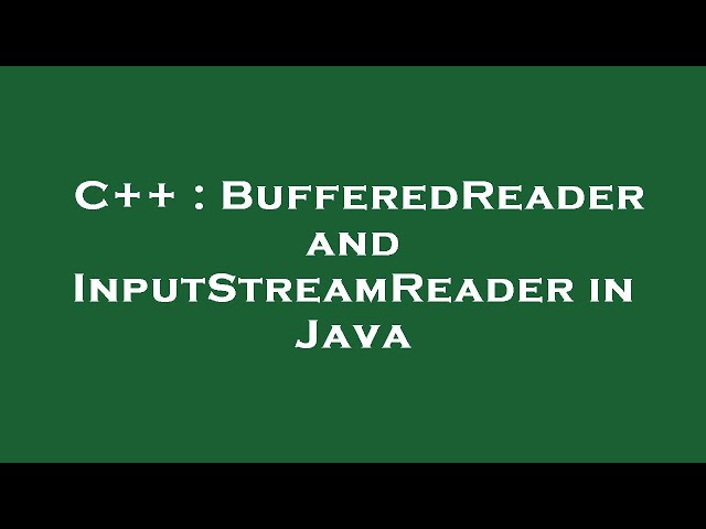 C++ : BufferedReader and InputStreamReader in Java