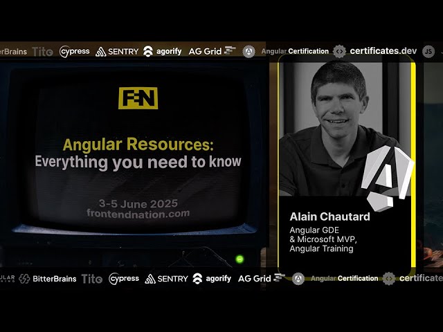 Frontend Nation 2025: Angular Resources: Everything you need to know by Alain Chautard