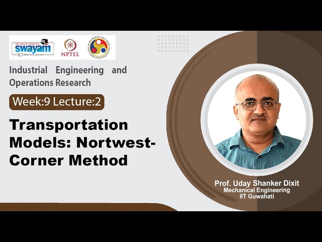 Lec 42: Transportation Models: Northwest-Corner Method