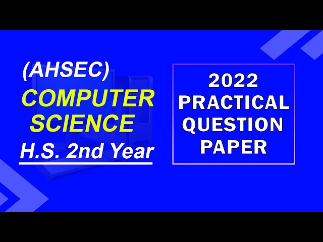 H.S. 2nd year //2022 Computer Science Practical Question Paper