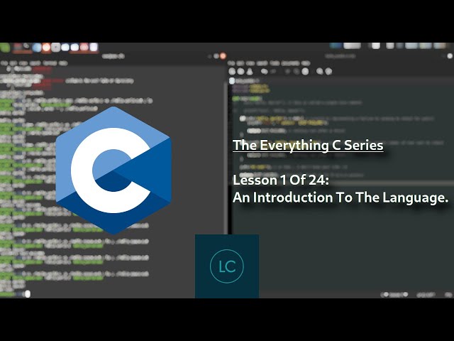 The Everything C Series | Lesson 1 of 24 | An introduction to the language