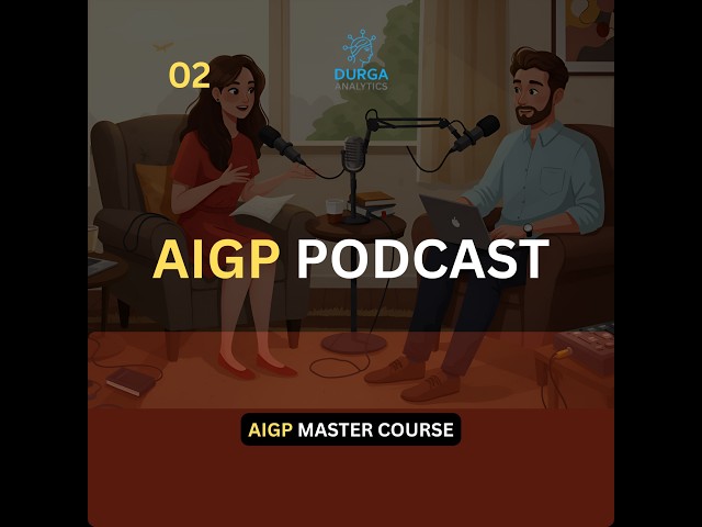 02 AIGP Certification Prep Podcast - Full Course | Artificial Intelligence Governance Professional