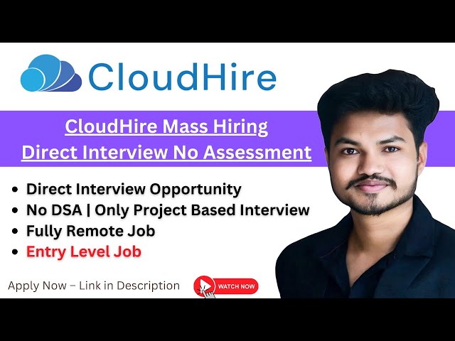 CloudHire Mass Hiring (Entry Level) — Direct Interview, No Assessment | 100% Remote | Apply Now
