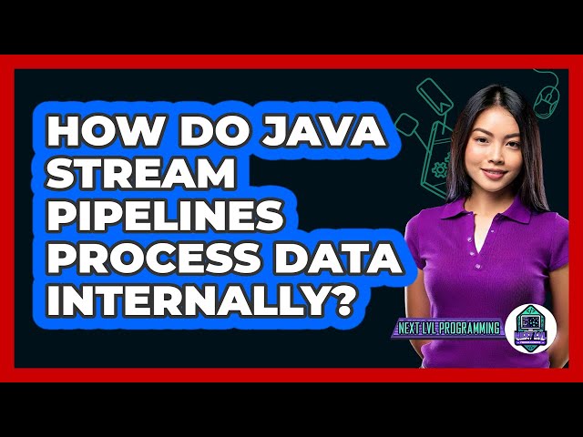 How Do Java Stream Pipelines Process Data Internally? - Next LVL Programming