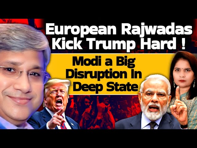 Maj Gen Rajiv Narayanan|European Rajwada Kick Trump Hard! Modi Exposes weak US Model to अदृश्य राज्य