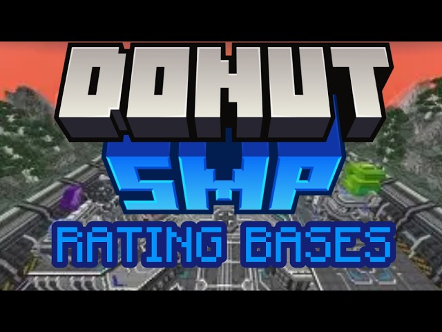 🍩Playing Donut SMP LIVE RATING BASES!🍩1M PER BASE