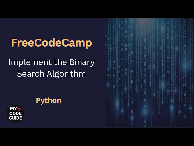 Implement the Binary Search Algorithm - FFC Python Course