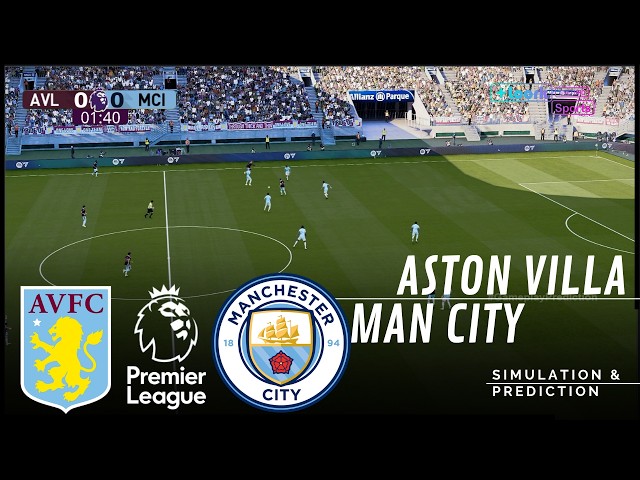 Aston Villa vs Manchester City Premier League 26/27 ✅ | Full Match Simulation/Prediction