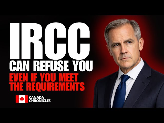 IRCC Can Refuse Your Application Even If You Meet All Requirements | Canada Immigration 2026