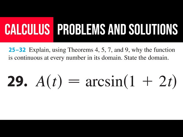 29. Explain, using Theorem’s 4, 5, 7, 9 why the function is continuous at every number in its domain