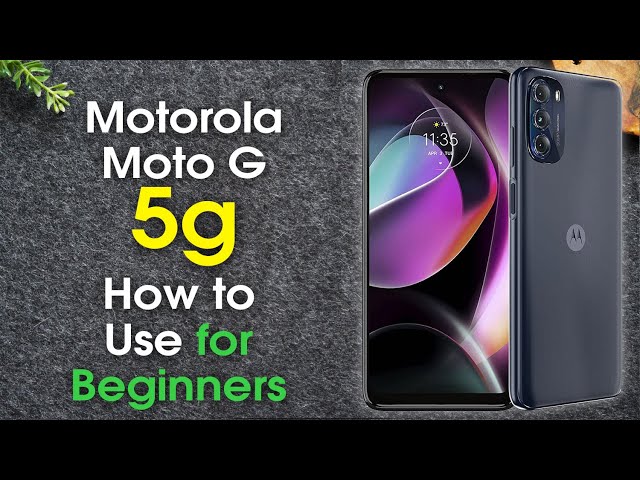 Moto G 5G for Beginners (Learn the Basics in Minutes) | Motorola Moto G 5G 2022