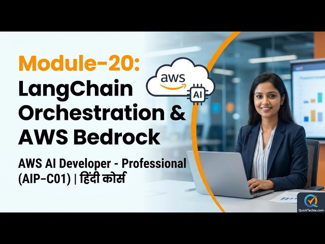 Module 20 LangChain Orchestration with AWS Bedrock AI Developer   Professional AIP C01