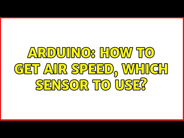 Arduino: How to get air speed, which sensor to use?