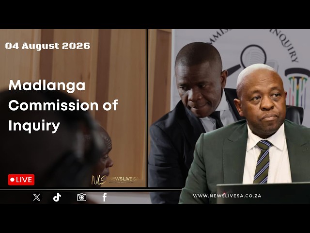 Madlanga Commission of Inquiry | 04 August 2026