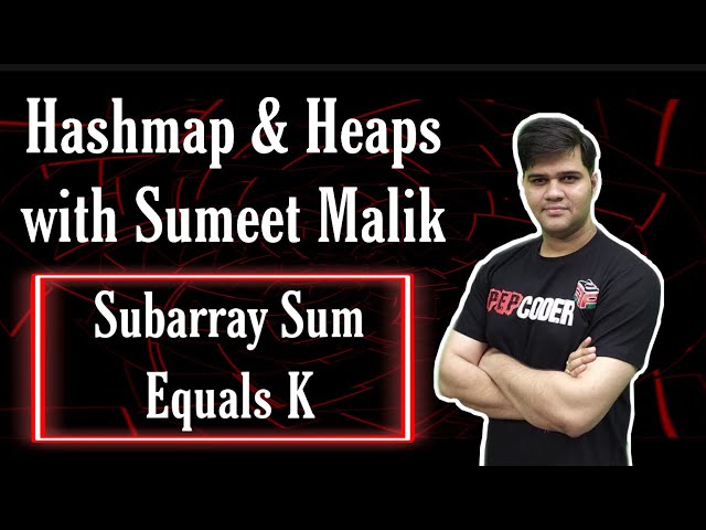 Subarray Sum Equals K | Count Subarrays with Sum Equals K | Hashmap Interview Questions Playlist