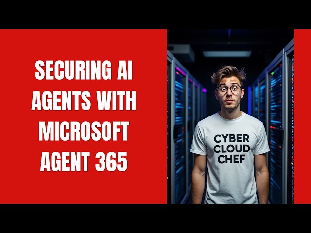 SECURING AI AGENTS WITH MICROSOFT AGENT 365