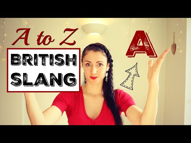 #1 SLANG: LEARN ENGLISH | British Slang A - Z