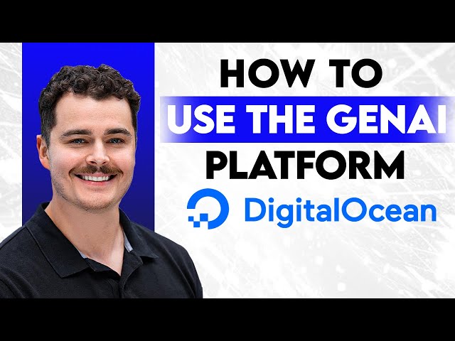 How To Use The DigitalOcean GenAI Platform [2026 Guide]