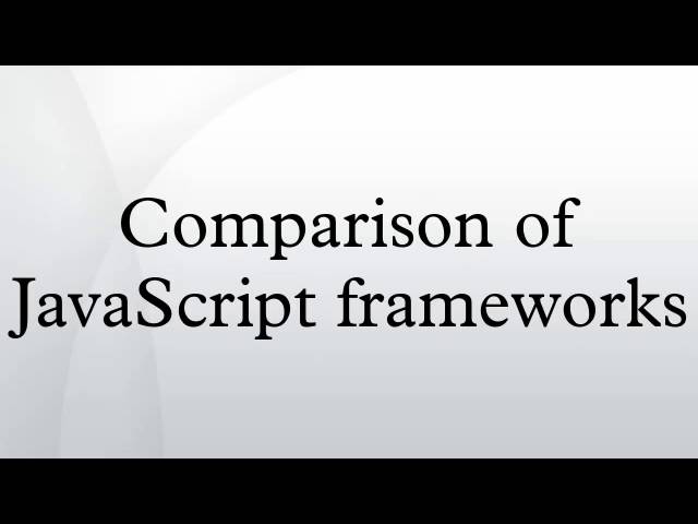 Comparison of JavaScript frameworks