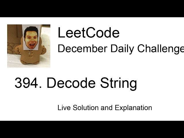 Daily Leetcode #628: Dec 19, 2021 - 394. Decode String