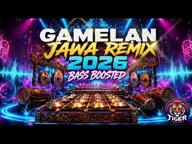 🔥 GAMELAN JAWA REMIX 2026 | BASS HOOREG TERBARU 🔥 | Tiger Nation Mix