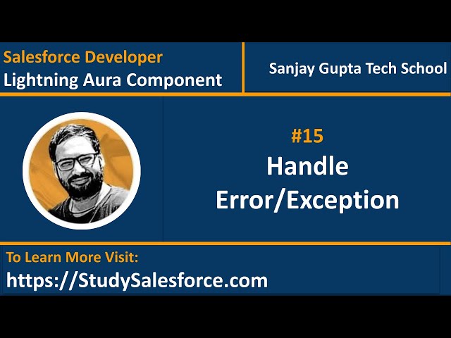 15 Handle Errors and Exceptions in Aura Component | Lightning Aura Component Development Videos