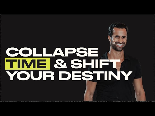 Ep.31 How to Collapse Time and Shift to a New Destiny