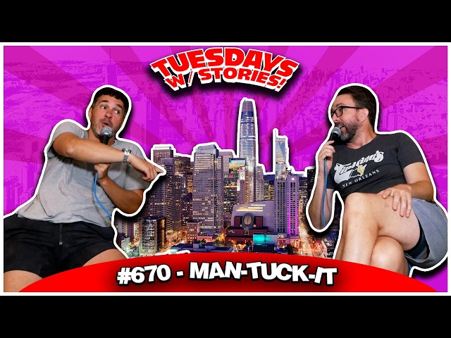 Man-Tuck-It | Tuesdays with Stories #670 w/ Mark Normand and Joe List