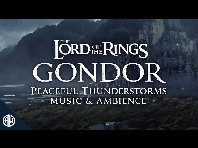 Lord of the Rings | ⛈️ Peaceful Thunderstorm in Gondor, Music & Ambience in 4K, Human-made