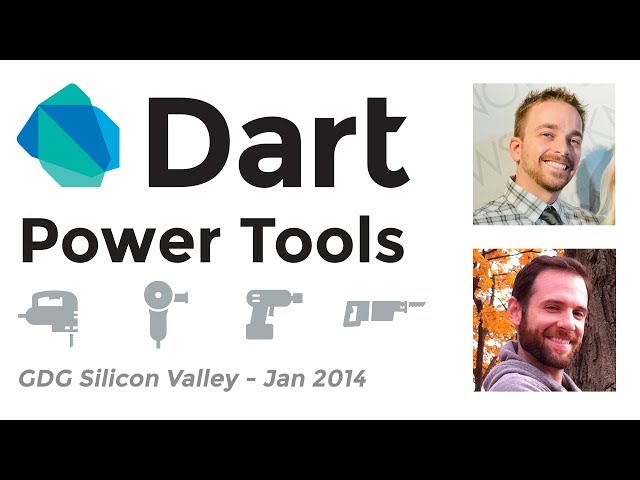 GDG Silicon Valley: Dart Power Tools with Brad Rydzewski & Matt Norris